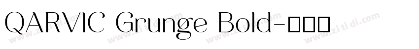 QARVIC Grunge Bold字体转换